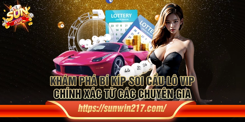 Khám phá bí kíp soi cầu lô vip chính xác từ các chuyên gia